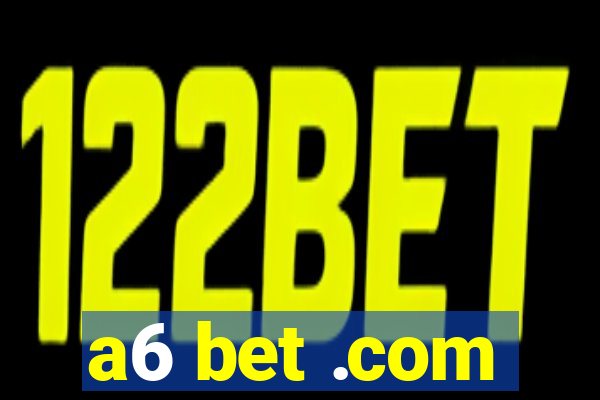 a6 bet .com